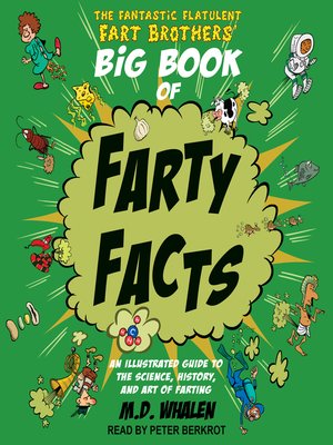 cover image of The Fantastic Flatulent Fart Brothers' Big Book of Farty Facts